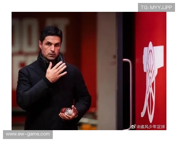 阿尔特塔执教成功秘诀：战术革新与团队凝聚力重塑阿森纳未来